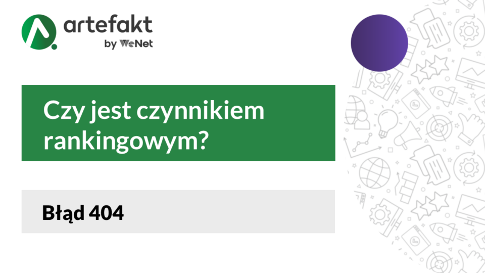 Czy błąd 404 jest czynnikiem rankingowym w Google?